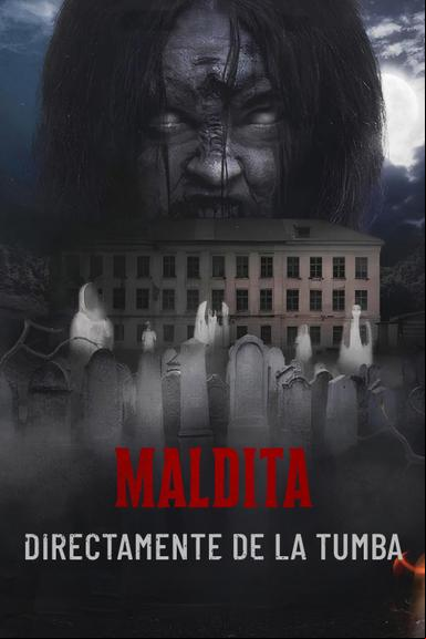 Maldita: Directamente de la tumba
